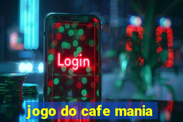 jogo do cafe mania